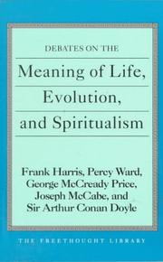 Cover of: Debates on the meaning of life, evolution, and spiritualism by Frank Harris ... [et al.].