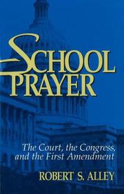 Cover of: School prayer: the Court, the Congress, and the First Amendment