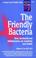 Cover of: The Friendly Bacteria