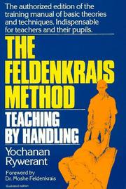 Cover of: The Feldenkrais Method: Teaching by Handling : A Technique for Individuals