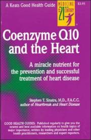 Cover of: The coenzyme Q10 and the heart: a miracle nutrient for the prevention and successful treatment of heart disease