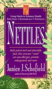 Cover of: Nettles: both potent herb and delectable food, this common "weed" can ease allergies, prostate enlargement and more