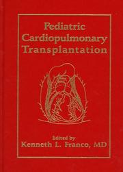 Pediatric cardiopulmonary transplantation by Kenneth L. Franco