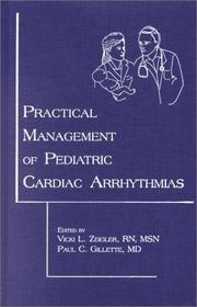 Practical Management of Pediatric Cardiac Arrhythmias by Vicki L. Zeigler