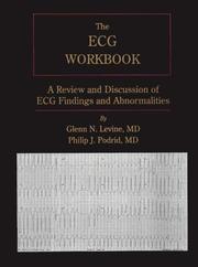 Cover of: The ECG workbook: a review and discussion of ECG findings and abnormalities