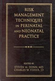 Risk management techniques in perinatal and neonatal practice by Steven M. Donn