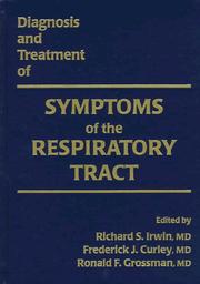 Cover of: Diagnosis and treatment of symptoms of the respiratory tract by edited by Richard S. Irwin, Frederick J. Curley, Ronald F. Grossman.