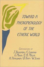 Cover of: Toward a phenomenology of the etheric world by editor, Jochen Bockemühl ; [contributions by J. Bockemühl, et al.].