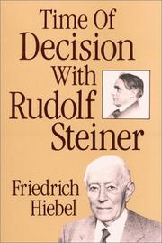 Cover of: Time of decision with Rudolf Steiner by Friedrich Hiebel