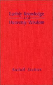 Cover of: Earthly knowledge and heavenly wisdom: nine lectures held in Dornach between February 2 and February 18, 1923
