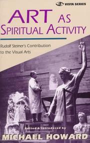 Cover of: Art As Spiritual Activity: Rudolf Steiner's Contribution to the Visual Arts (Vista Series, Vol 3)