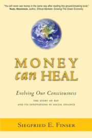 Cover of: Money Can Heal: Evolving Our Consciousness | Siegfried E. Finser
