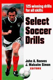 Select soccer drills by John A. Reeves, J. Malcolm Simon