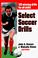 Cover of: Select soccer drills
