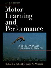 Cover of: Motor learning and performance by Richard A. Schmidt, Richard A. Schmidt