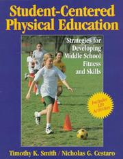 Student-centered physical education by Timothy K. Smith, Nicholas G. Cestaro