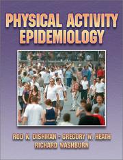 Cover of: Physical Activity Epidemiology by Rod K. Dishman, Richard A., Ph.D. Washburn, Gregory W. Heath