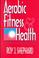 Cover of: Aerobic Fitness & Health