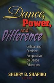 Cover of: Dance, power, and difference: critical and feminist perspectives on dance education