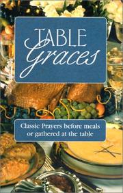 Cover of: Table Graces: Classic Prayers Before Meals or Gathered at the Table