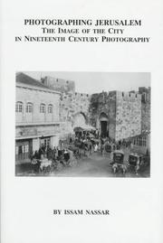 Cover of: Photographing Jerusalem: The Image of the City in Nineteenth-Century Photography (East European Monographs)
