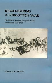 Cover of: Remembering a forgotten war: civil war in eastern European Russia and Siberia, 1918-1920