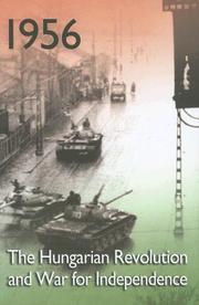 Cover of: 1956: The Hungarian Revolution and War for Independence