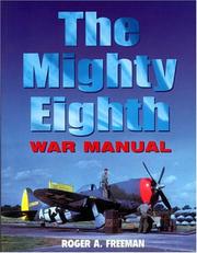 Cover of: The Mighty Eighth war manual by Roger A. Freeman