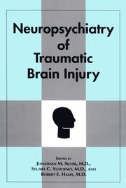 Cover of: Neuropsychiatry of traumatic brain injury by edited by Jonathan M. Silver, Stuart C. Yudofsky, and Robert E. Hales.