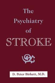 Cover of: The psychiatry of stroke by D. Peter Birkett