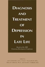 Cover of: Diagnosis and treatment of depression in late life: results of the NIH Consensus Development Conference