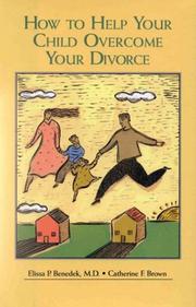Cover of: How to help your child overcome your divorce by Elissa P. Benedek