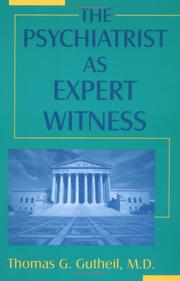 Cover of: The psychiatrist as expert witness by Thomas G. Gutheil