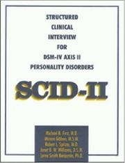 Cover of: Structured Clinical Interview for DSM-IV Axis II Personality Disorders (SCID-II) by Michael B. First, Miriam Gibbon, Robert L. Spitzer, Janet B. W. Williams, Lorna Benjamin