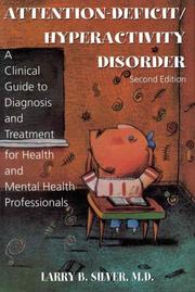 Cover of: Attention-deficit/hyperactivity disorder: a clinical guide to diagnosis and treatment for health and mental health professionals