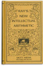 Cover of: Ray's new intellectual arithmetic (Ray's arithmetic series) (Ray's arithmetic series) (Ray's arithmetic series) by Joseph Ray