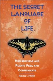 The Secret Language of Life by Brian J. Ford