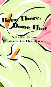 Cover of: Been There, Done That: Advice from Women in the Know