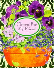 Cover of: Flowers for my friend