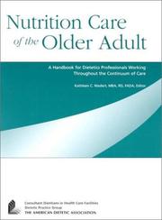 Cover of: Nutrition care of the older adult: a handbook for dietetics professionals working throughout the continuum of care
