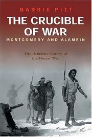 Cover of: The Crucible of War: Vol. 3: Montgomery and Alamein: The Definitive History of the Desert War