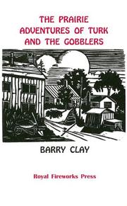 Cover of: The prairie adventures of Turk and the gobblers by Barry Clay, Barry Clay