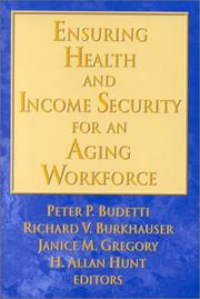Cover of: Ensuring Health and Income Security for an Aging Workforce (Conference of the National Academy of Social Insurance)