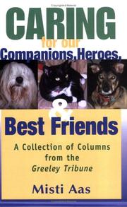 Cover of: Caring For Our Companions, Heroes, and Best Friends | Misti Aas