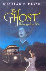 Cover of: The Ghost Belonged to Me by Richard Peck, Richard Peck