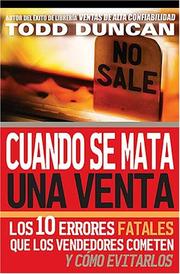 Cover of: Cuando se mata una venta: Los 10 errores fatales que los vendedores cometen y como evitarlos