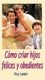 Cover of: Cómo Criar Hijos Felices Y Obedientes