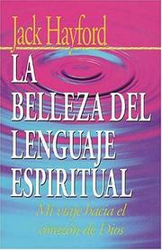 Cover of: La Belleza Del Lenguaje Espiritual by Jack Hayford