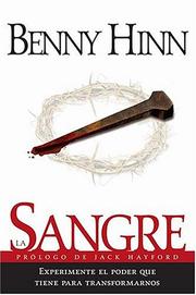 Cover of: La Sangre by Benny Hinn, Benny Hinn