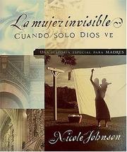 Cover of: La mujer invisible: Una historia especial para madres